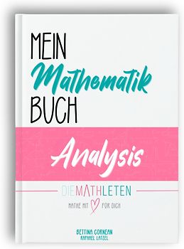 Mein Mathematik Buch | Abitur und Oberstufe | Klasse 11, 12, 13