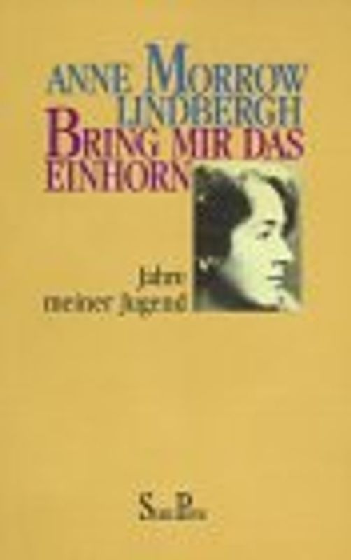 Bring mir das Einhorn. Jahre meiner Jugend