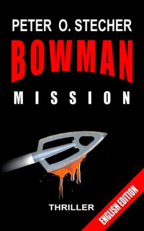 BOWMAN - MISSION: Adventure Thriller (BOWMAN Adventure, Band 2)