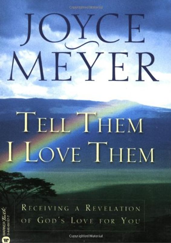 Tell Them I Love Them: Receiving a Revelation of God's Love for You - Joyce Meyer