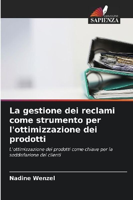 La gestione dei reclami come strumento per l'ottimizzazione dei prodotti