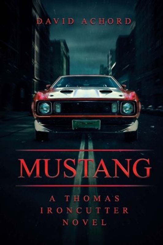Mustang: A Thomas Ironcutter Novel