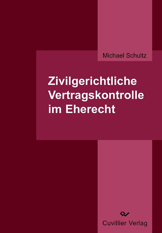 Zivilgerichtliche Vertragskontrolle im Eherecht