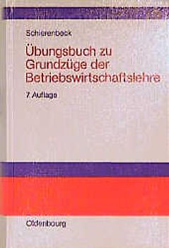 Grundzüge der Betriebswirtschaftslehre. Übungsbuch