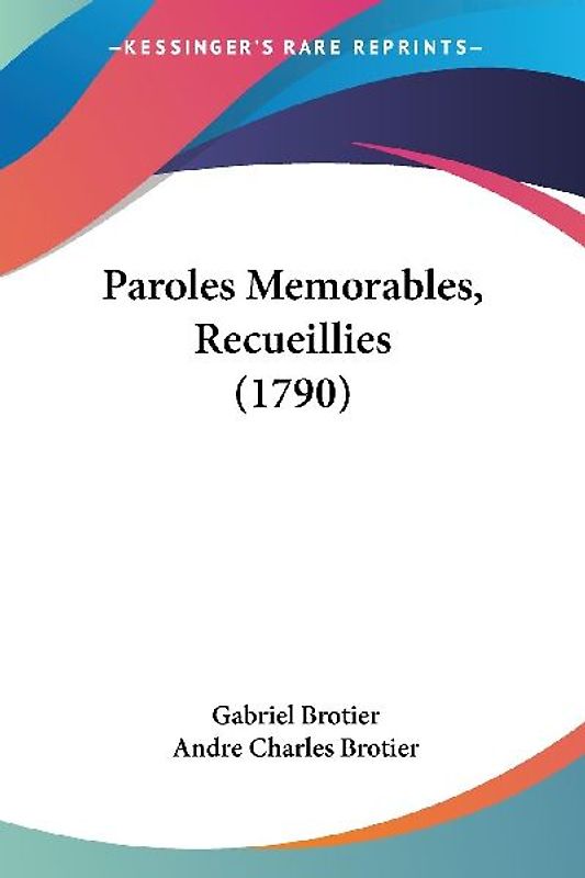 Paroles Memorables, Recueillies (1790)