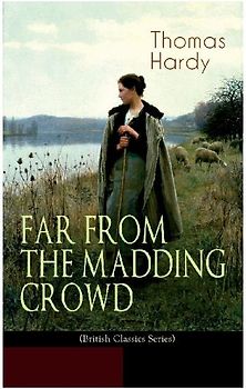 FAR FROM THE MADDING CROWD (British Classics Series)