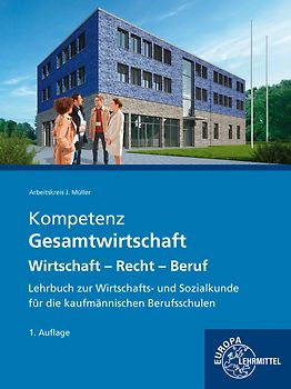 Kompetenz Gesamtwirtschtaft – Wirtschaft - Recht - Beruf