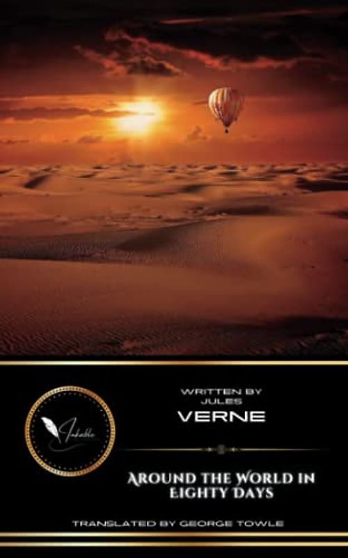 Around the World in Eighty Days: The Classic Science Fiction Adventure Novel (Annotated)