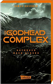 The Godhead Complex - Aufbruch nach Alaska (The Maze Cutter 2)