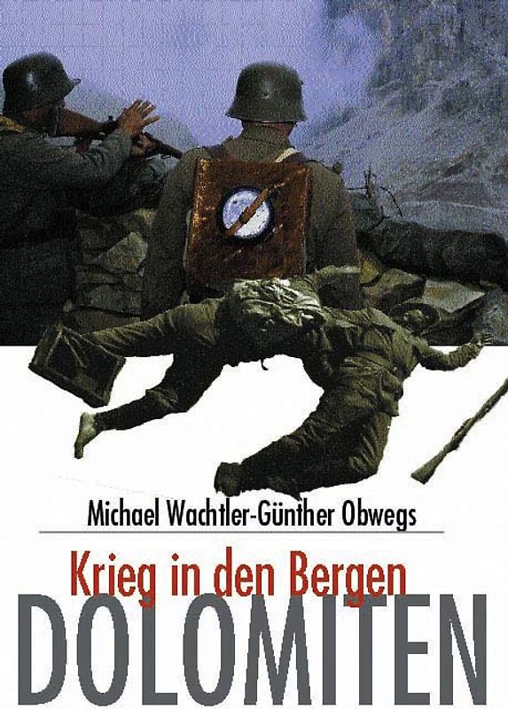 Dolomiten Krieg in den Bergen