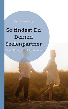So findest Du Deinen Seelenpartner