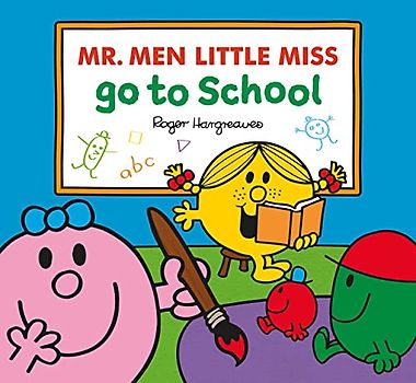 Mr. Men Little Miss Go To School: The perfect children’s book for the first day at nursery school (Mr. Men & Little Miss Everyday)