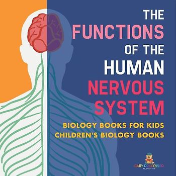 The Functions of the Human Nervous System - Biology Books for Kids | Children's Biology Books