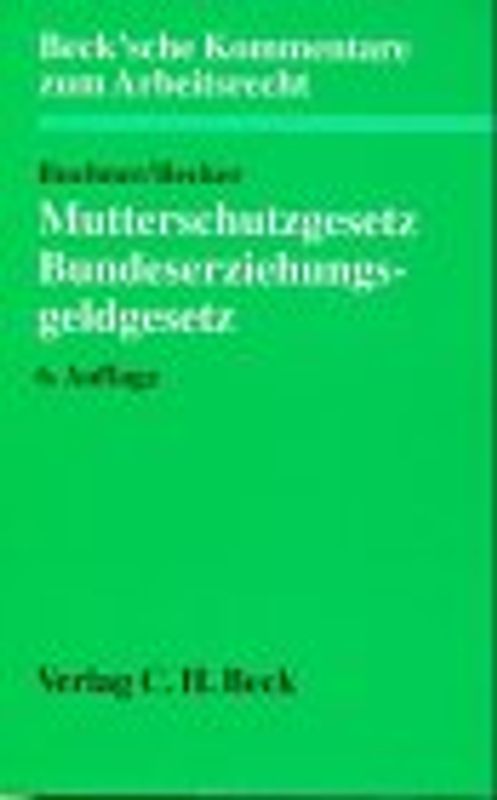Mutterschutzgesetz und Bundeserziehungsgeldgesetz. Kommentar