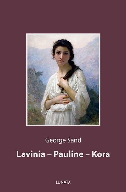Lavinia, Pauline, Kora