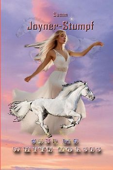 SEND ME WHITE HORSES