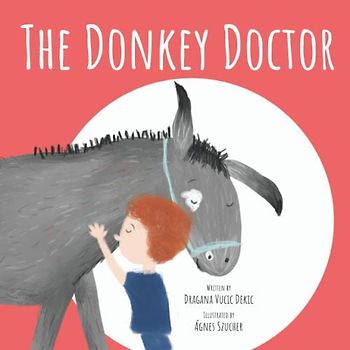The Donkey Doctor (Animal Rights Books For Children)