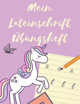 Mein Lateinschrift Übungsheft mit 100 Übungsblätter von A-Z Schritt für Schritt von Buchstaben, Wörter zu Sätzen | Schulstartgeschenk für Mädchen: ... zur Verbesserung der Schulschrift