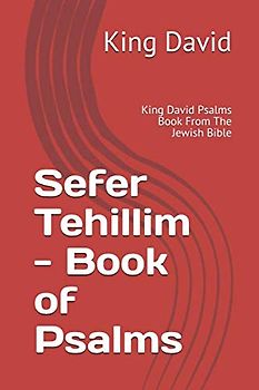 Sefer Tehillim - Book of Psalms: King David Psalms Book From The Jewish Bible (eBOOK, Band 20200327)