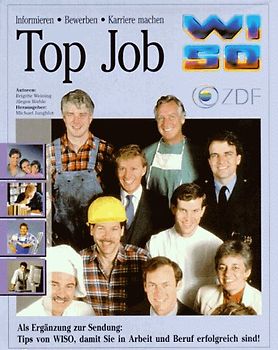 WISO-Top Job. Informieren, Bewerben, Karriere machen