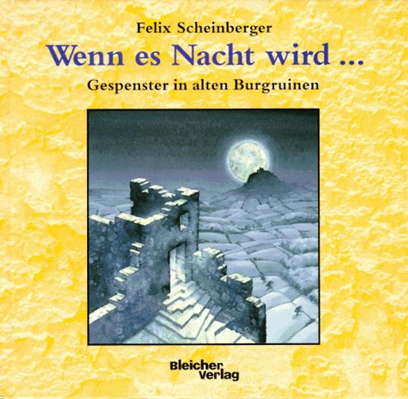 Wenn es Nacht wird.... Gespenster in alten Burgruinen