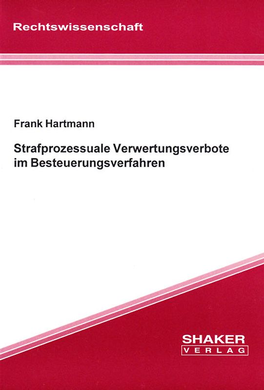 Strafprozessuale Verwertungsverbote im Besteuerungsverfahren