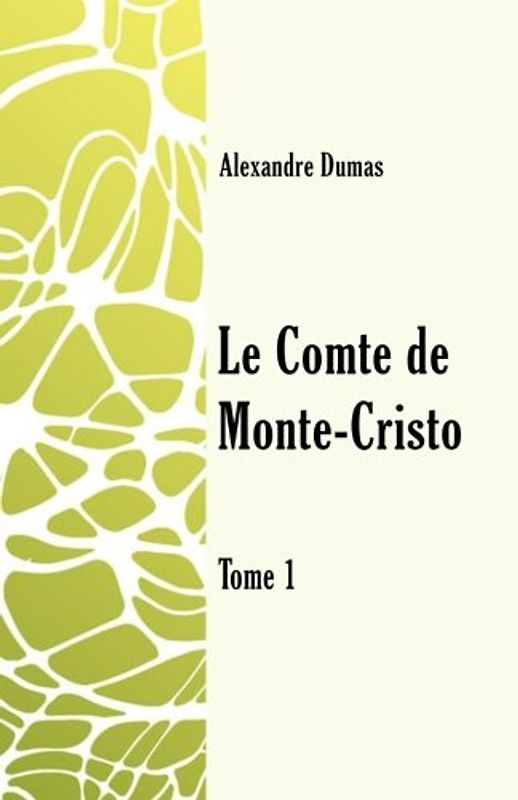 Le comte de Monte-Cristo Tome1
