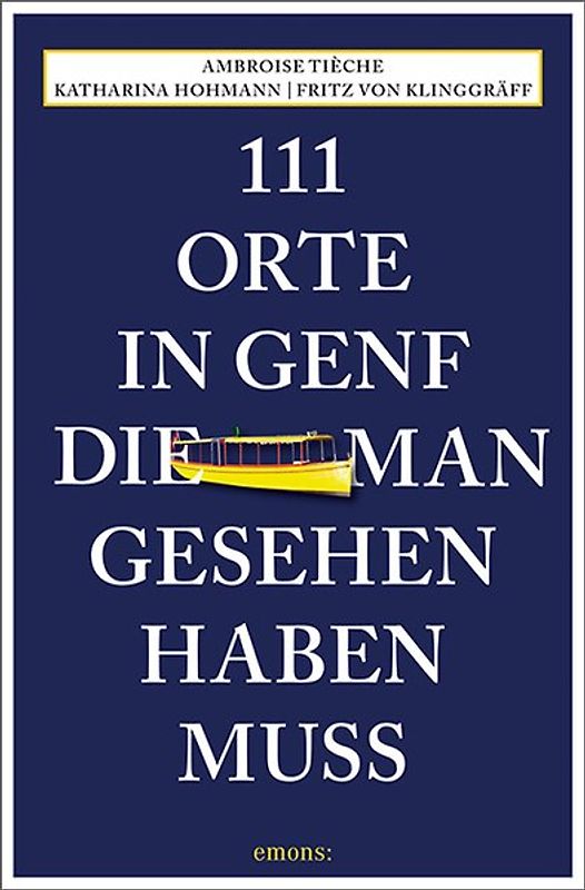 111 Orte in Genf, die man gesehen haben muss