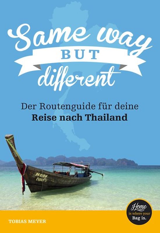 Thailand-Reiseführer für Einsteiger: Same Way But Different