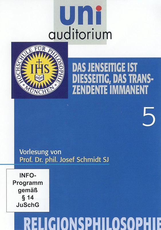 Religionsphilosophie, Teil 5 Das Jenseitige ist diesseitig, das transzendente immanent (Reihe: uni auditorium) Länge: ca. 62 Min. DVD