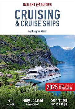 Insight Guides Cruising and Cruise Ships 2025: Cruise Guide with eBook