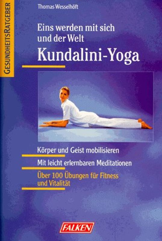 Kundazini-Yoga. Eins werden mit sich und der Welt