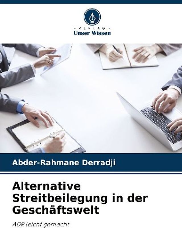 Alternative Streitbeilegung in der Geschäftswelt