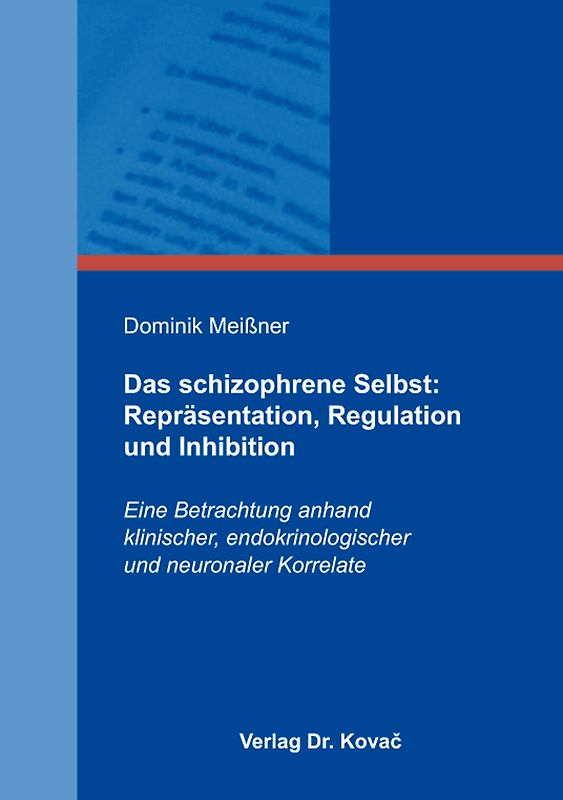 Das schizophrene Selbst: Repräsentation, Regulation und Inhibition