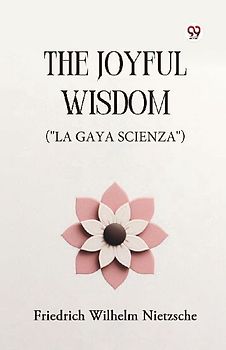 The Joyful Wisdom ("La Gaya Scienza")