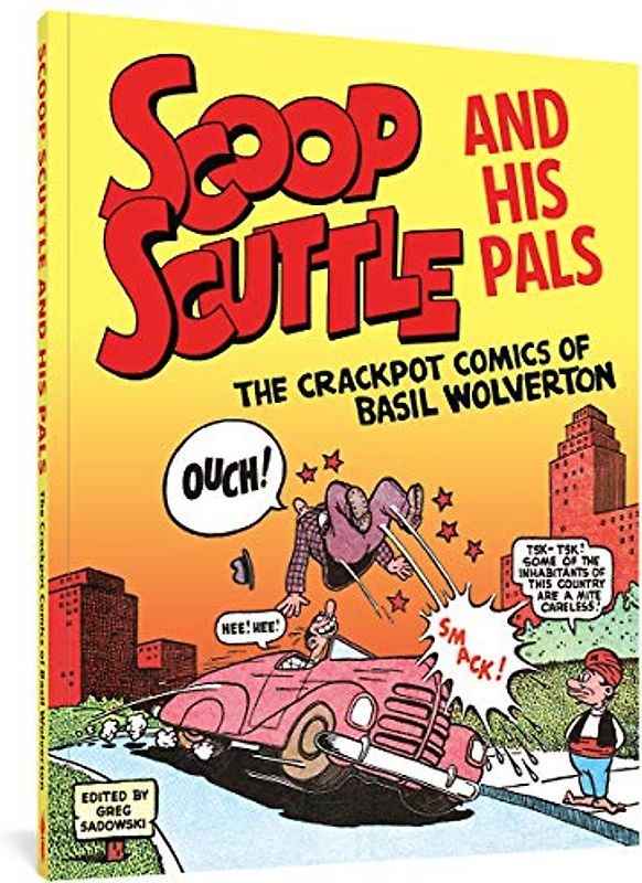 Scoop Scuttle and His Pals: The Crackpot Comics of Basil Wolverton