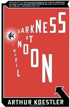 Darkness at Noon: A Novel
