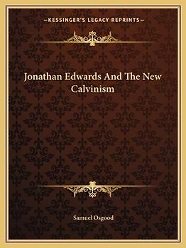 Jonathan Edwards and the New Calvinism