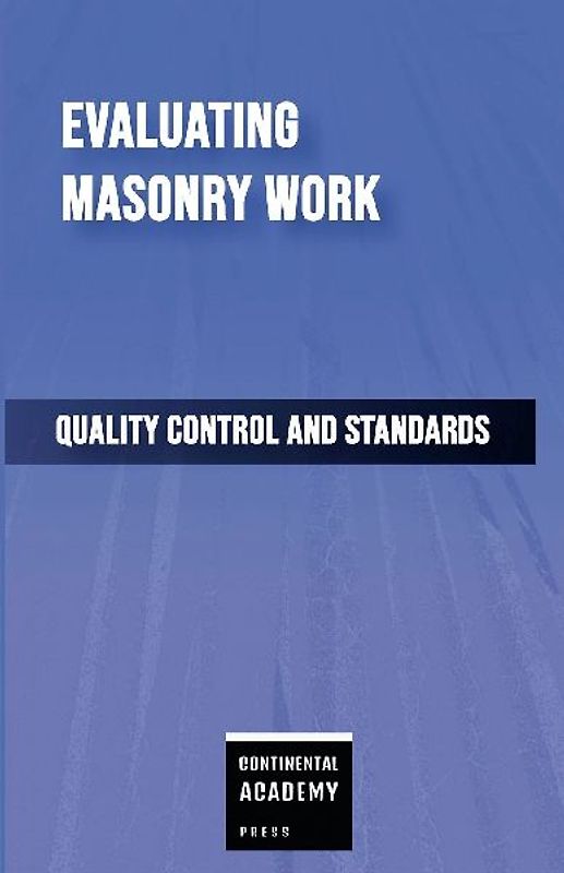 Evaluating Masonry Work - Quality Control and Standards