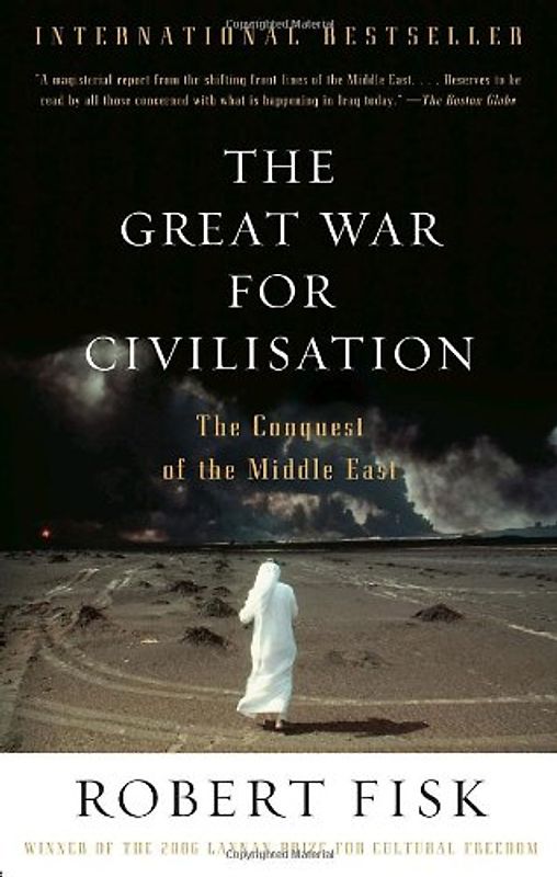 The Great War for Civilisation: The Conquest of the Middle East (Vintage) - Robert Fisk