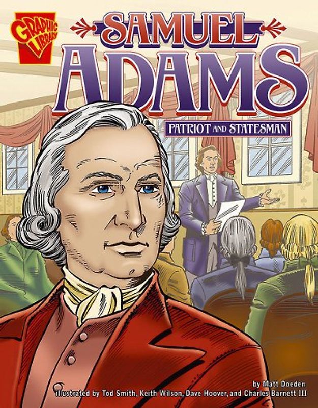 Samuel Adams: Patriot and Statesman (Graphic Library: Biographies)