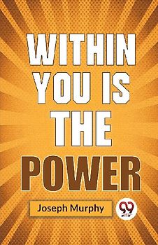 Within You Is The Power