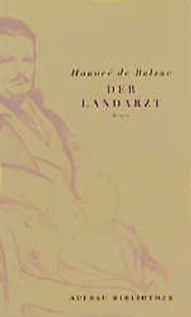 Meisterwerke der "Menschlichen Komödie" / Der Landarzt. Roman
