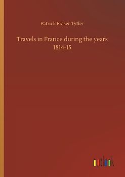 Travels in France during the years 1814-15