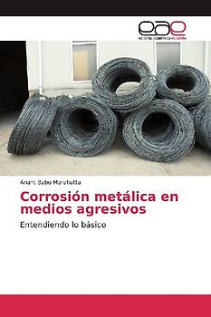 Corrosión metálica en medios agresivos