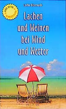 Lachen und Weinen bei Wind und bei Wetter