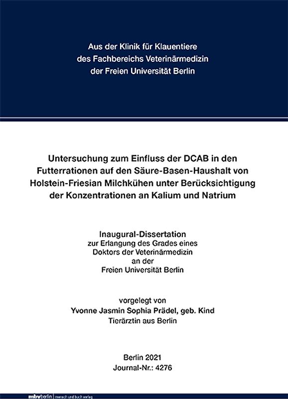 Untersuchung zum Einfluss der DCAB in den Futterrationen auf den Säure-Basen-Haushalt von Holstein-Friesian Milchkühen unter Berücksichtigung der Konzentrationen an Kalium und Natrium