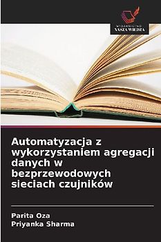 Automatyzacja z wykorzystaniem agregacji danych w bezprzewodowych sieciach czujników