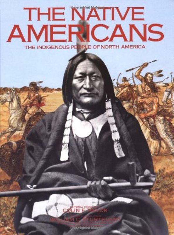 The Native Americans: The Indigenous People of North America
