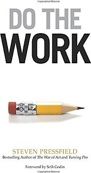 Do the Work: Overcome Resistance and Get Out of Your Own Way - Pressfield, Steven